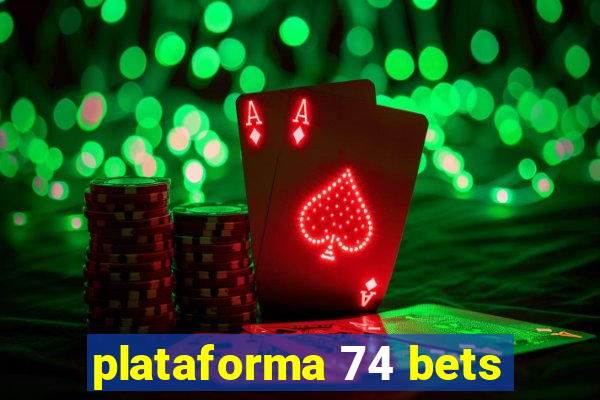 plataforma 74 bets